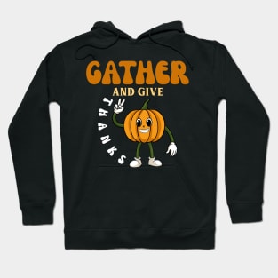 GATHER AND GIVE THANKS Hoodie